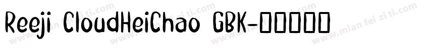 Reeji CloudHeiChao GBK字体转换